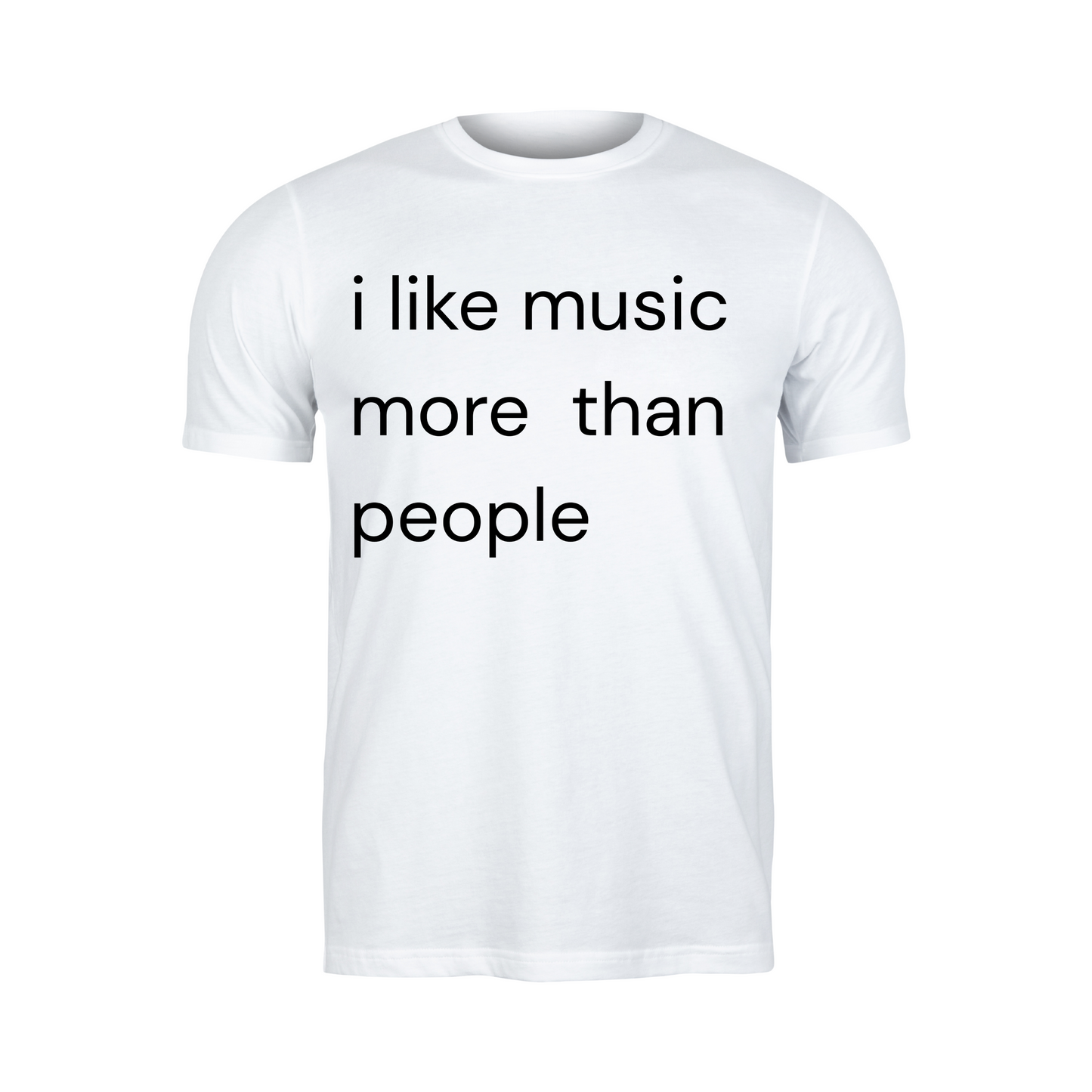 I live music more than people